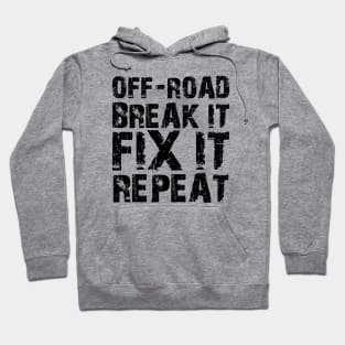 Off-Road Break it Fix It Repeat Hoodie